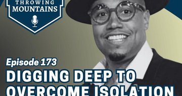 Digging deep to overcome isolation