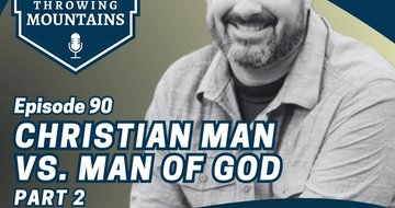 Christian Man vs. Man of God (Part 2) — guest: Jarrett Samuels