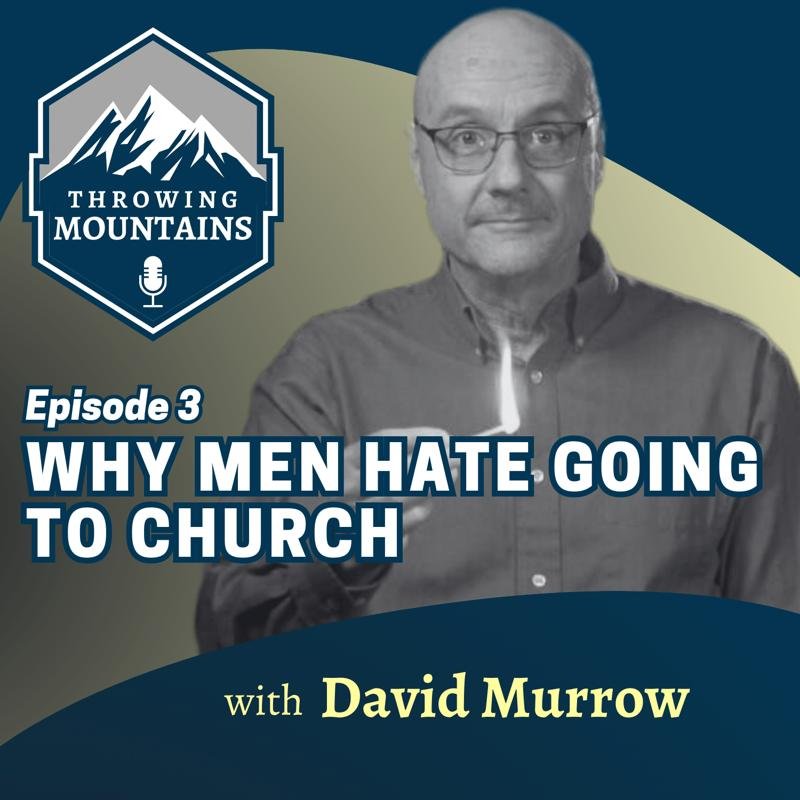 Why Men Hate Going to Church — guest: David Murrow