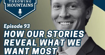 How Our Stories Reveal What We Want Most (Part 1) — guest: Bob Wheatley