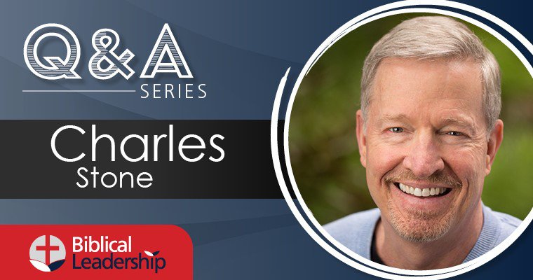 BiblicalLeadership.com writer profile: Charles Stone