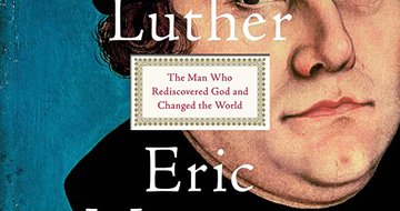 Book review: Martin Luther, by Eric Metaxas