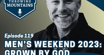 Men’s Weekend 2023: Grown by God — with Mike Hatch