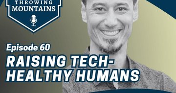 Raising Tech-Healthy Humans — guest: Daniel Sih
