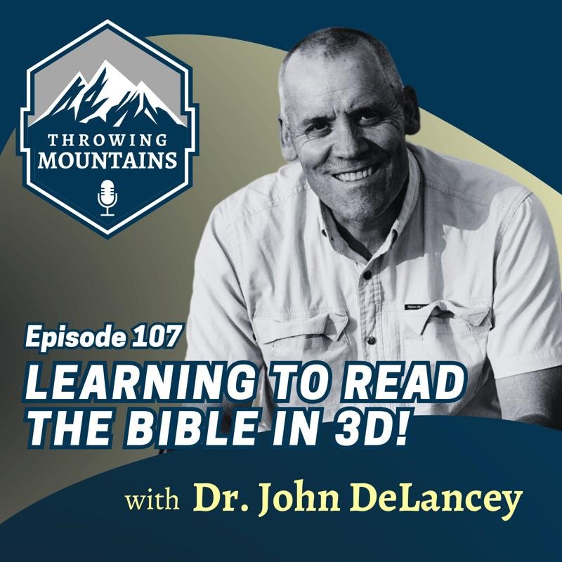Learning to Read the Bible in 3D — guest: John DeLancey