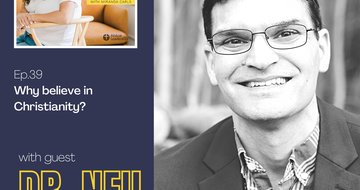 39. Why believe in Christianity? (Guest: Dr. Neil Shenvi, Author of Why Believe?)