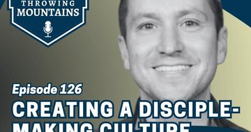 Creating a Disciple-Making Culture — guest: Ronnie Cordrey