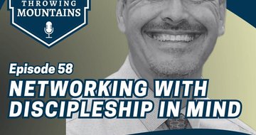 Networking with Discipleship in Mind — guest: Alex Giannetti