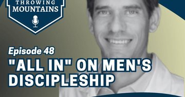 “All In” on Men’s Discipleship — guest: Dr. Dan Nahrwold