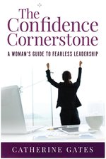 Sample chapter from The Confidence Cornerstone: A Woman's Guide to Fearless Leadership