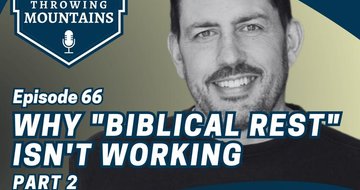 Why Today’s Concept of Biblical Rest Isn’t Working (Part 2) — guest: Gregory D. Hall