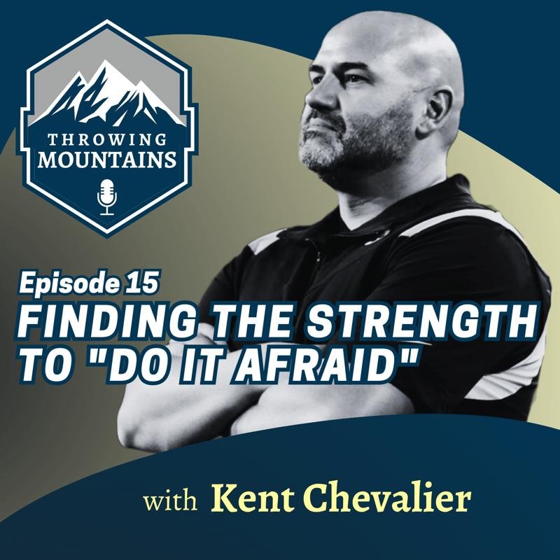 Where to Find the Strength to “Do It Afraid” — guest: Steelers’ Chaplain, Kent Chevalier