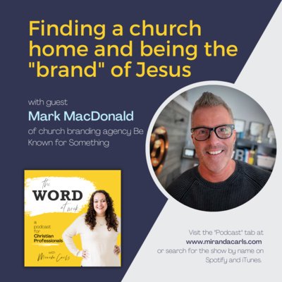 5. Finding a church home and being the "brand" of Jesus (Guest: Mark MacDonald of Be Known for Something)