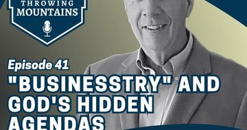 “Businesstry” and Understanding God’s Hidden Agendas — guest: Leigh Gerstenberger