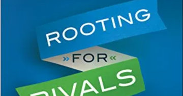 Book review: Rooting for Rivals, by Peter Greer, Chris Horst (with Jill Heisey)