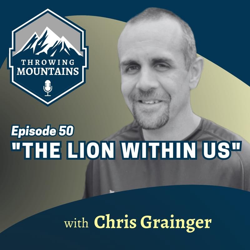 “The Lion Within Us” — guest: Chris Grainger