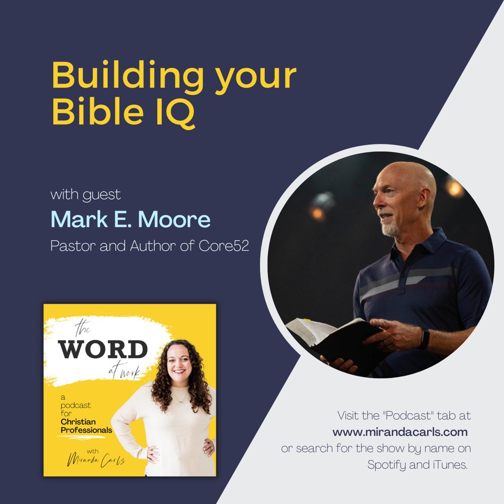 18. Build your Bible IQ (Guest: Mark E. Moore, pastor and author of Core 52)
