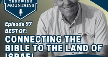 BEST OF: Connecting the Bible to the Land of Israel — guest: Dr. John DeLancey