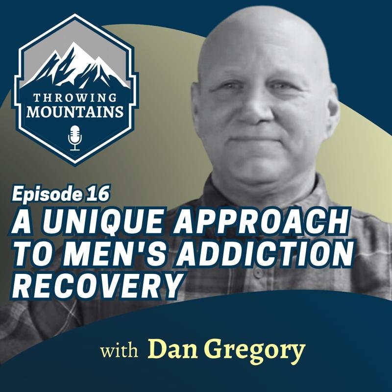 A Unique, Christ-Centered Approach to Men’s Addiction Recovery — guest: Dan Gregory
