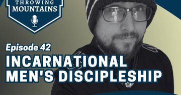 Incarnational Men’s Discipleship — guest: Pastor Travis Edgar