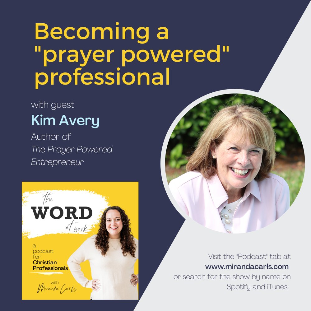 7. Becoming a "prayer powered" professional (Guest: Kim Avery)