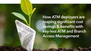 Case studies in cost savings with keyless ATM and Branch Access Management