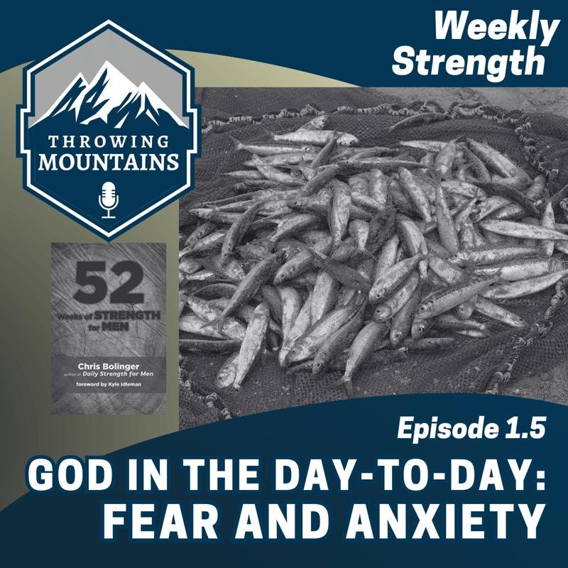 Weekly Strength 1.5: God in the Day-to-Day — Fear and Anxiety