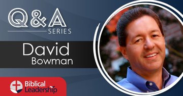 BiblicalLeadership.com writer profile: David Bowman
