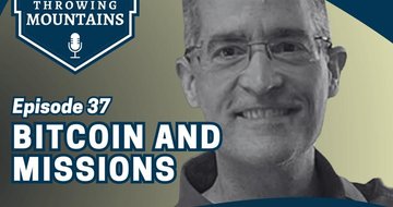 An Innovative Approach to Missions Using Bitcoin — guest: Dr. Patrick Melder