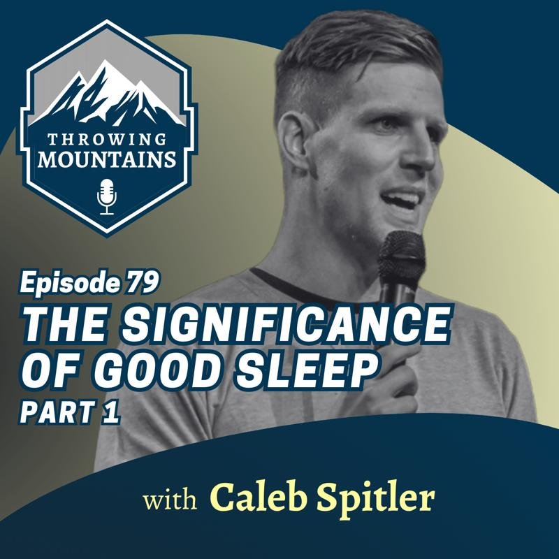 The Spiritual and Practical Significance of Good Sleep (Part 1) — guest: Caleb Spitler