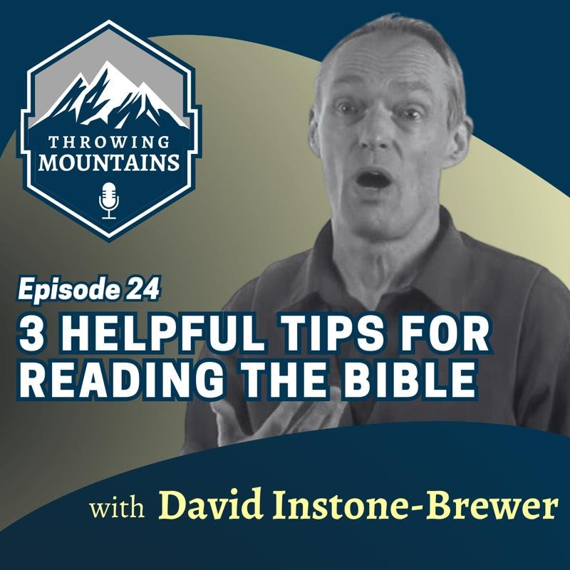 3 Helpful Tips for Reading the Bible — guest: David Instone-Brewer