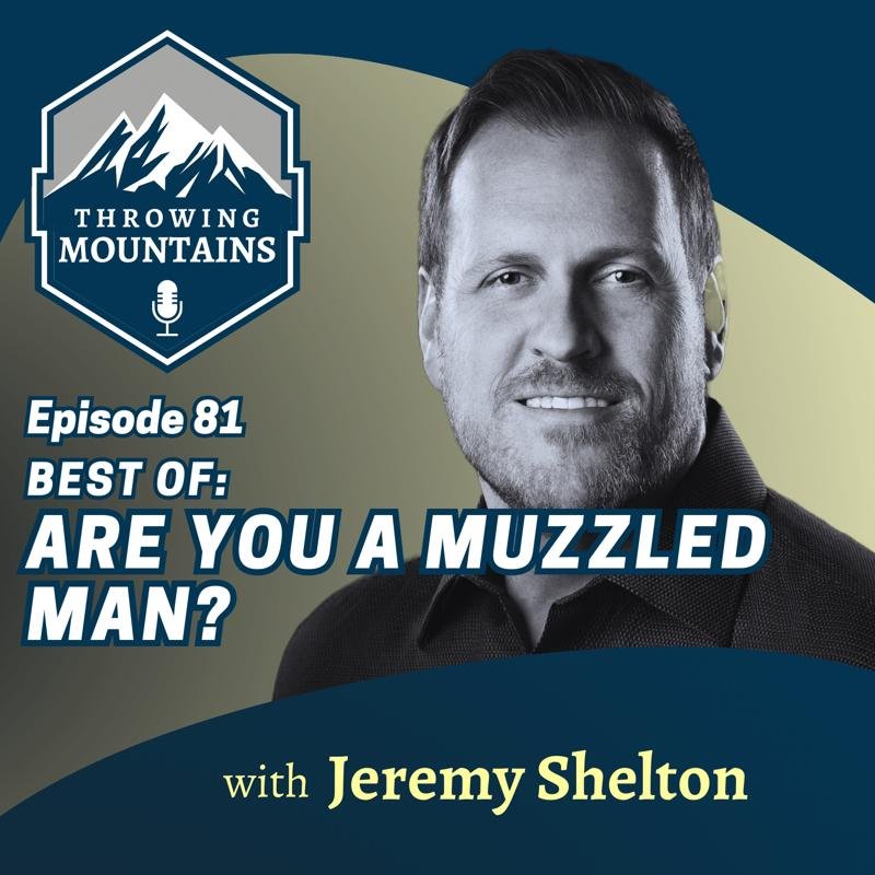 BEST OF: Are You A Muzzled Man? — guest: Jeremy Shelton
