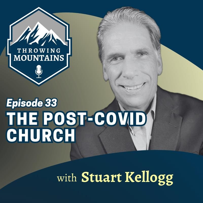 The Post-COVID Church — guest: Stuart Kellogg