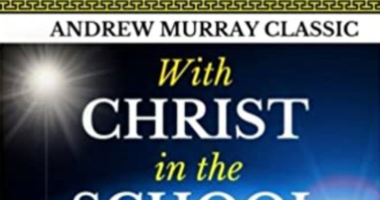 Book review: With Christ in the School of Prayer, by Andrew Murray