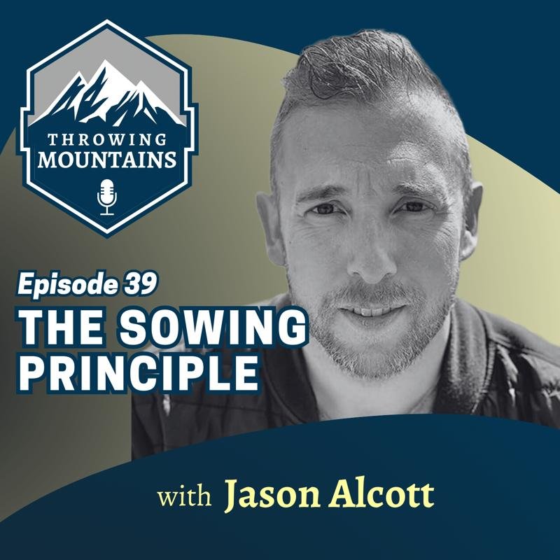 The Sowing Principle — guest: Jason Alcott