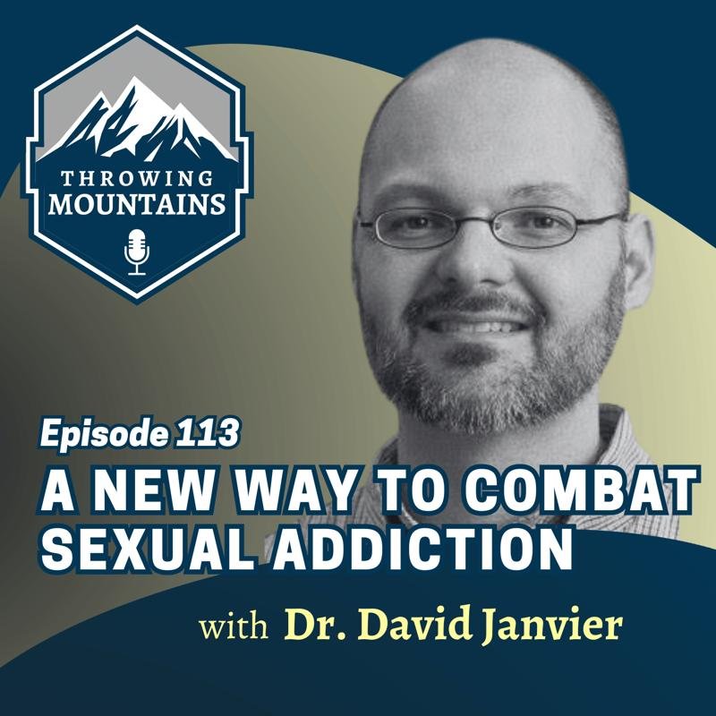 A New Way to Combat Sexual Addiction — guest: Dr. David Janvier
