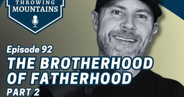 The Brotherhood of Fatherhood (Part 2) — guest: Scott Rammage