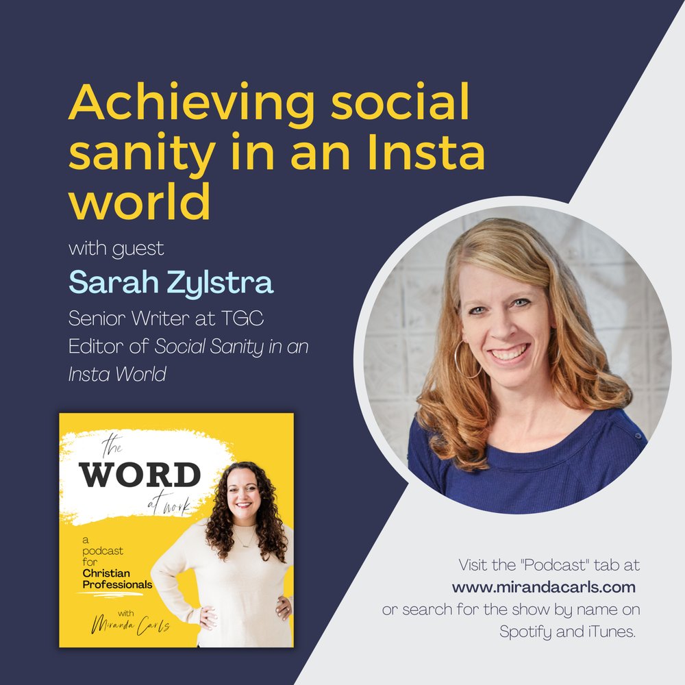 11. Achieving social sanity in an Insta world (Guest: Sarah Zylstra, Editor of Social Sanity in an Insta World)