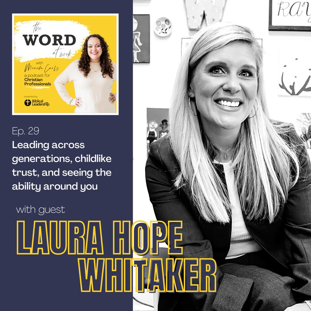 29. Leading across generations, childlike trust, and seeing the ability all around you (Guest: Laura Hope Whitaker, CEO of Extra Special People)