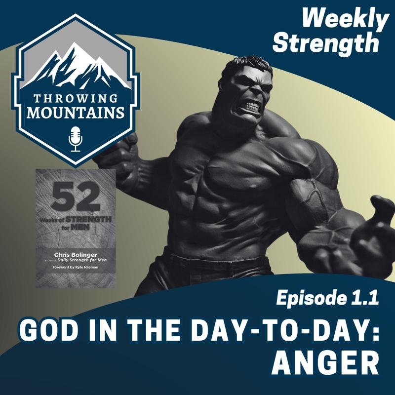 Weekly Strength 1.1: God in the Day-to-Day — Anger