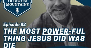 The Most POWER-ful Thing Jesus Did Was DIE: Good Friday Thoughts from Mike Hatch