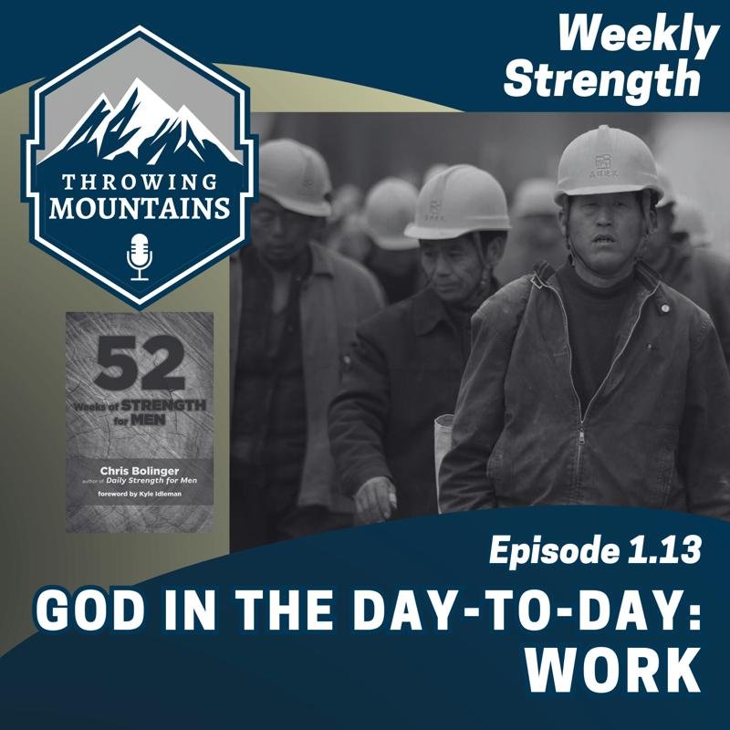 Weekly Strength 1.13: God in the Day-to-Day — Work