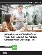 a core restaurant tech platform that’s built to last: 3 key points to consider when choosing a pos