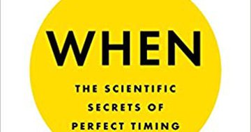 Book review of When: The Scientific Secrets of Perfect Timing