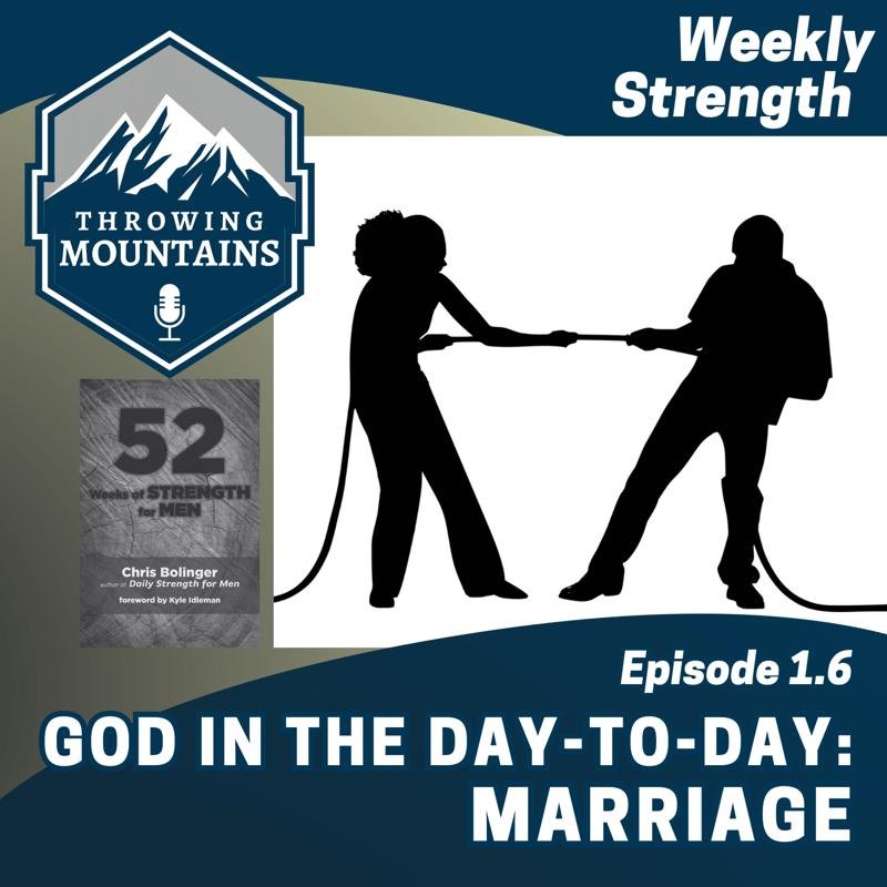 Weekly Strength 1.6: God in the Day-to-Day — Marriage