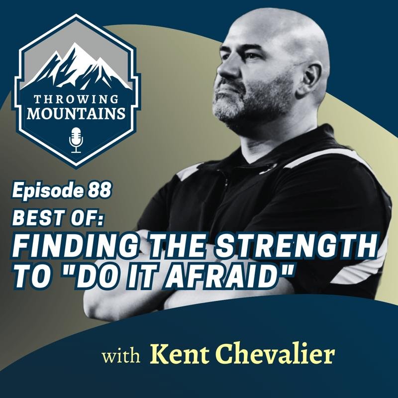 BEST OF: Where to Find the Strength to “Do It Afraid” — guest: Steelers’ Chaplain, Kent Chevalier