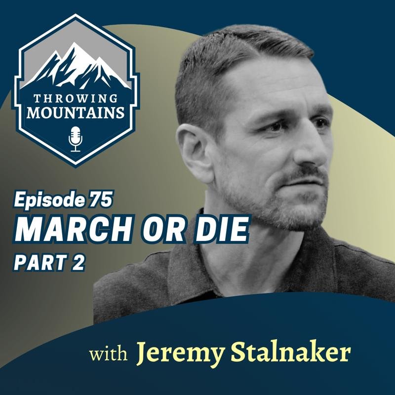 March or Die (Part 2) — guest: Jeremy Stalnecker