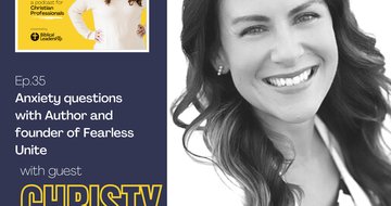 35. Anxiety questions with the Founder of Fearless Unite (Guest: Author and Fearless Unite Executive Director, Christy Boulware)