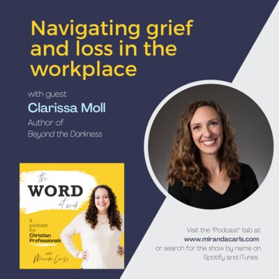 15. Navigating grief and loss in the workplace (Guest: Clarissa Moll, Author of Beyond the Darkness) 