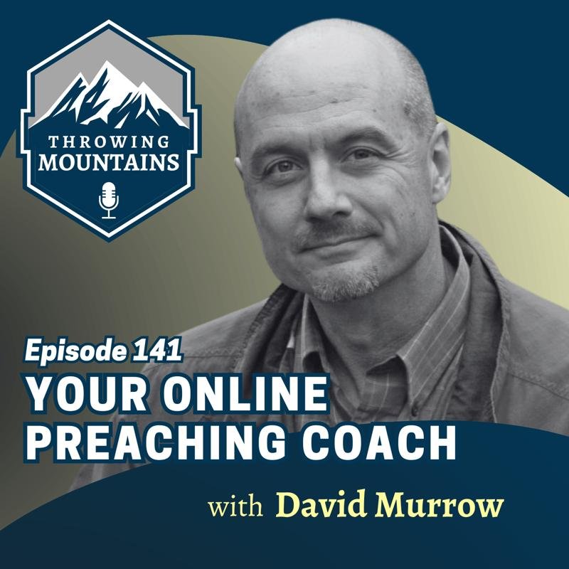 Your Online Preaching Coach — guest: David Murrow